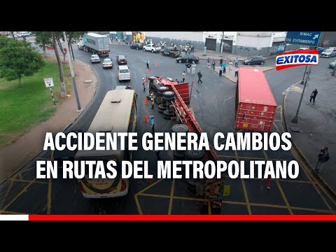 Cercado de Lima: Volcadura de tráiler en plaza Unión genera cambios en rutas del Metropolitano