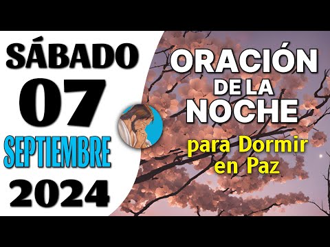 Oración de la Noche de hoy Sábado 07 de Septiembre de 2024 - Oraciones amor a Católica