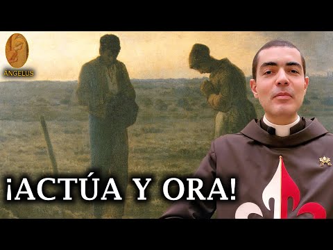 ¡ACTÚA Y ORA! | Ángelus - P. Felipe Garcia EP