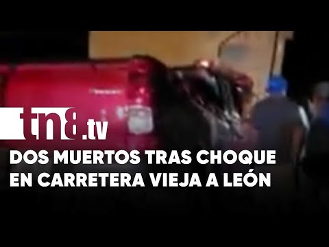 Trágico accidente en Carretera Vieja a León deja dos muertos - Nicaragua