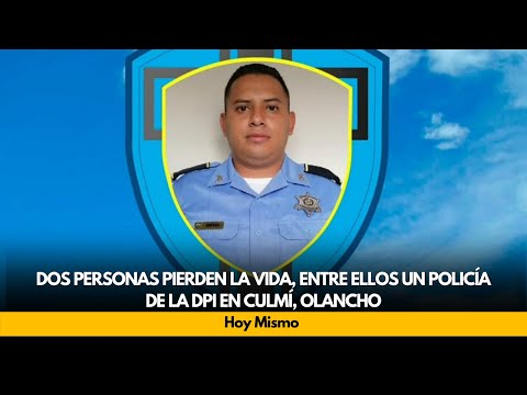 Dos personas pierden la vida, entre ellos un policía de la DPI en Culmí, Olancho