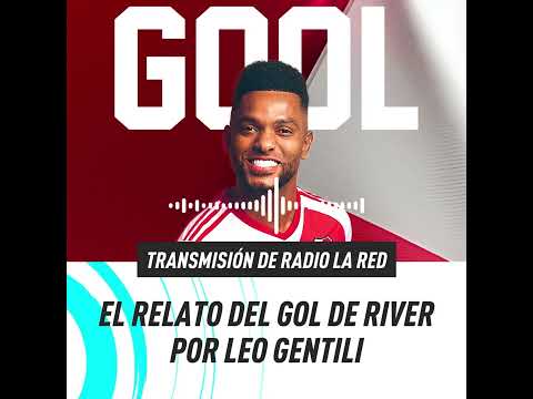 El relato del gol de River por Leo Gentili