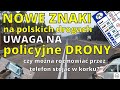 Nowe znaki na drogach - Uwaga na policyjne drony - Od stycznia paliwa o 1 zł/l w górę