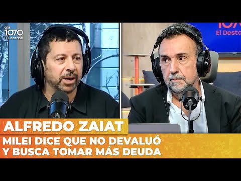 MILEI dice que NO DEVALUÓ y busca TOMAR MÁS DEUDA | Alfredo Zaiat con Roberto Navarro