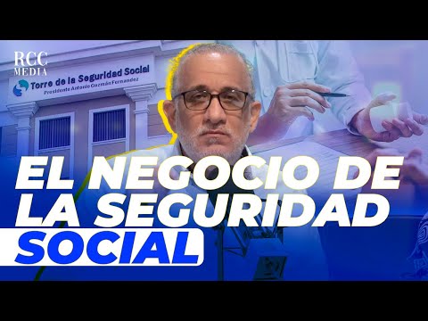 Najib Chahede: Seguridad Social, gran negocio para las ARS