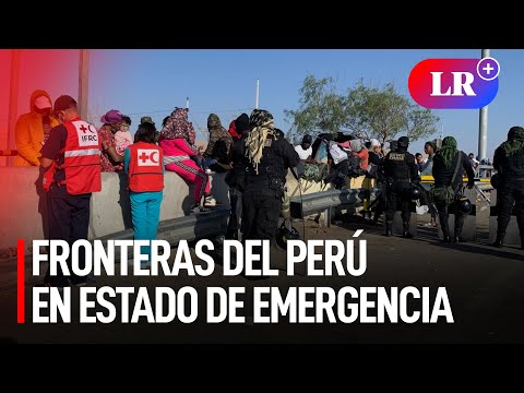 Fronteras del Perú declaradas en emergencia por paso de migrantes
