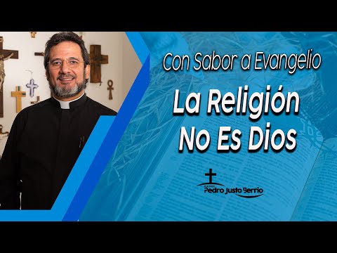 La Religión No Es Dios - Padre Pedro Justo Berrío