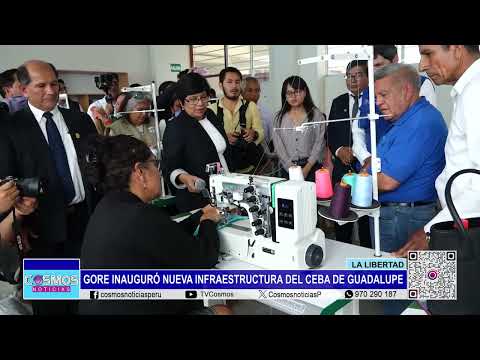 La Libertad: GORE inauguró nueva infraestructura del CEBA de Guadalupe