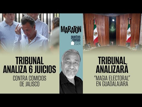 #Maratón PuntosYComas ¬ Tribunal analiza juicios contra comicios de Jalisco y Guadalajara