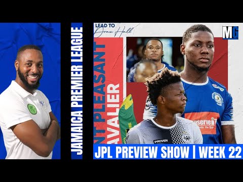 BIG MATCH!! Mount Pleasant FA vs Cavalier FC | Jamaica Premier League Game Week 22 Preview Show