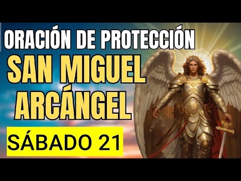 ORACIÓN A SAN MIGUEL ARCÁNGEL.  SÁBADO 21 DE SEPTIEMBRE DE 2024