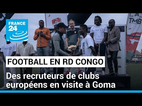 RD Congo : des recruteurs de clubs européens à Goma pour dénicher des espoirs du football