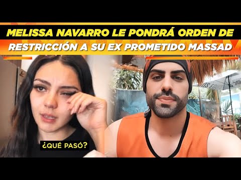 Melissa Navarro se le va con todo a Massad, revela que le pondrá una orden de restricción