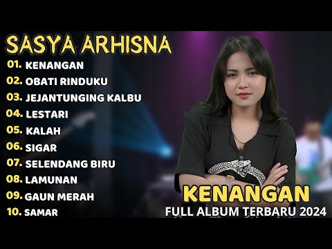 SASYA ARHISNA - KENANGAN || Sasya Arkhisna Full Album Terbaru 2024
