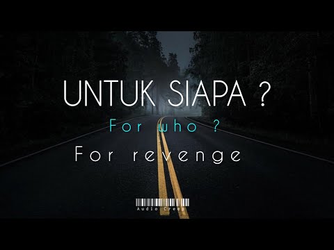 for revenge - untuk siapa(Lyrics)translite