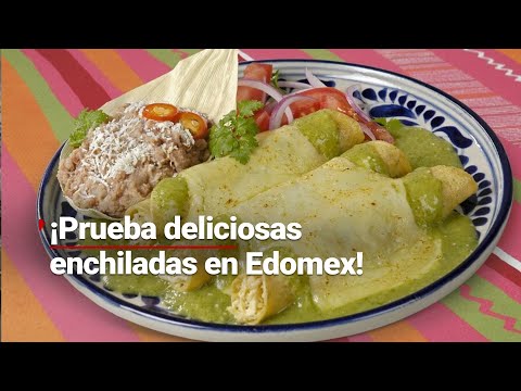 ¡QUÉ DELICIA! | Visita San Buenaventura, Toluca, donde comerás las mejores enchiladas de México