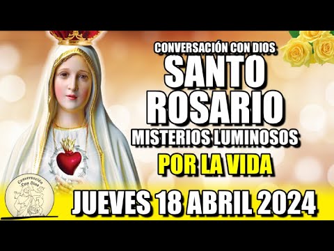 EL ROSARIO DE HOY  JUEVES 18 ABRIL 2024 - (MISTERIOS LUMINOSOS) - VIRGEN DE FATIMA