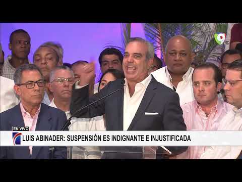 Luis Abinader: Suspensión de las elecciones es Indignante e Injustificada - NoticiasSIN