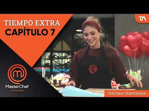 Tiempo Extra Cap7  | MasterChef Ecuador Tercera Temporada - Teleamazonas