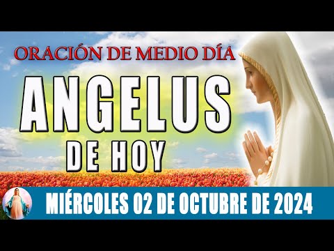 El Angelus de hoy Miércoles 02 De Octubre De 2024  Oraciones A María Santísima