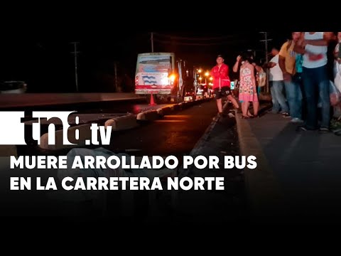 Hombre muere arrollado por un bus en la Carretera Norte, Managua - Nicaragua