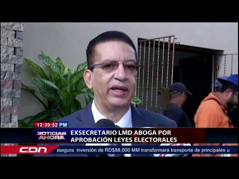 Ex secretario LMD aboga por aprobación leyes electorales