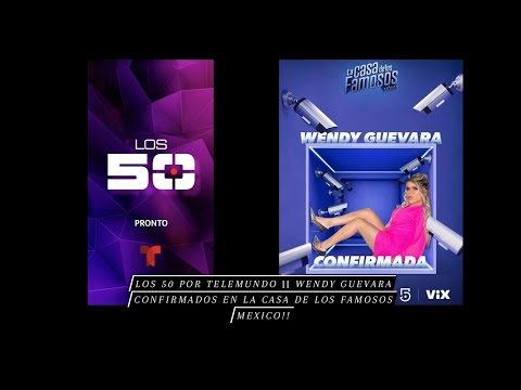 Los 50  Por  Telemundo Y Wendy Guevara confirmó su participación en #lcdlfMX