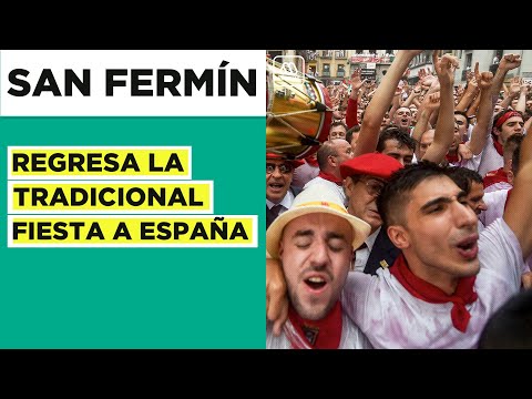 San Fermín en España: La tradicional fiesta en Pamplona vuelve tras suspensión