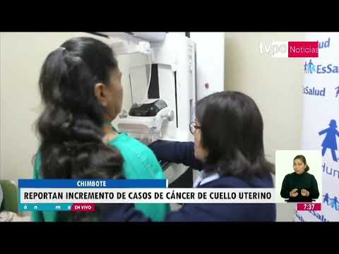 Minsa reportó incremento de casos de cáncer de cuello uterino en Chimbote