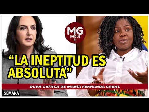 LA INEPTITUD ES ABSOLUTA  Dura crítica de María Fernanda Cabal