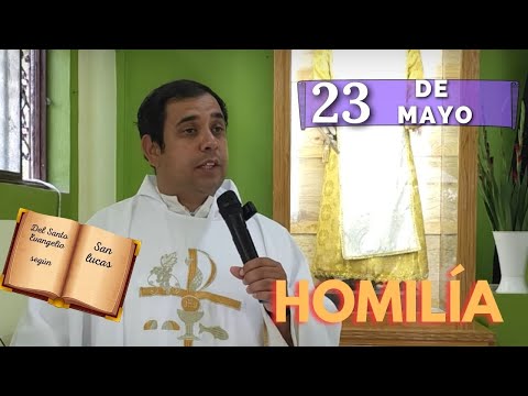 EVANGELIO DE HOY jueves 23 de mayo del 2024 - Padre Arturo Cornejo