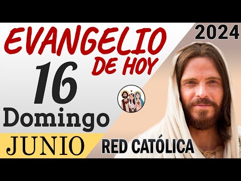 Evangelio de Hoy Domingo 16 de Junio de 2024 | REFLEXIÓN | Red Catolica