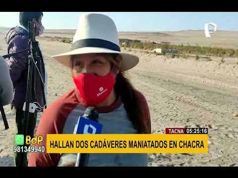 Tacna: hallan dos cadáveres atados de pies y manos en una chacra