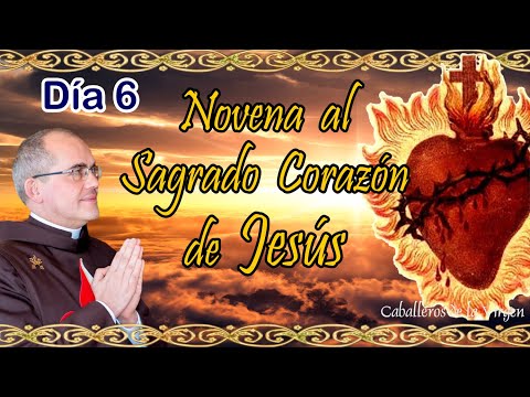 SEXTO DÍA, Novena al Sagrado Corazón de Jesús: Disposición al sacrificio. P. Manuel Rodríguez EP.