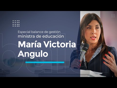 Especial balance de gestión ministra de educación - María Victoria Angulo, junio 10 de 2022