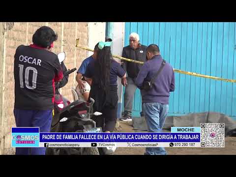 Trujillo: padre de familia fallece en la vía pública por paro cardiaco
