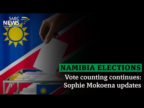 Namibia Elections | Vote counting continues: Sophie Mokoena updates