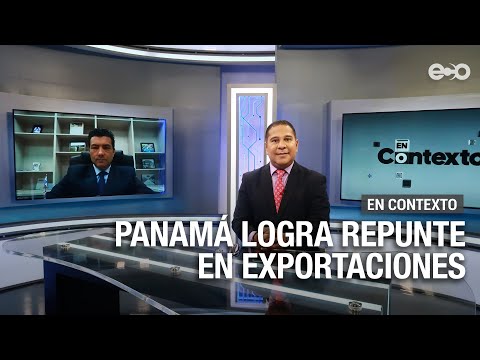 Panamá logra repunte en exportaciones | En Contexto