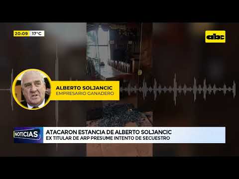 Atacaron estancia de Alberto Soljancic, expresidente de la ARP