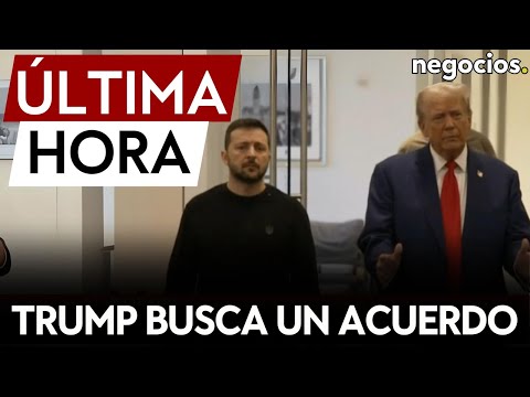 ÚLTIMA HORA | Trump reunido con Zelensky: busca un acuerdo justo para todos, también para Putin