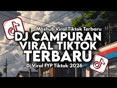 DJ CAMPURAN VIRAL TIK TOK 2026 JEDAG JEDUG FULL BASS TERBARU