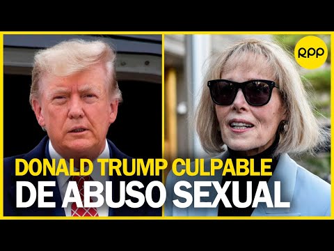 Juez condena a Donald Trump por abuso sexual y difamación