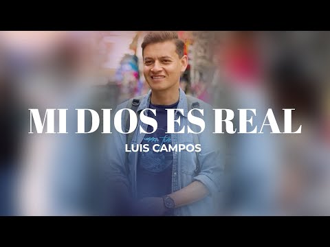 Luis Campos - Mi Dios es Real