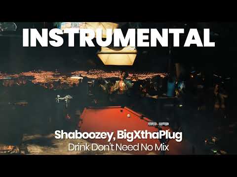 INSTRUMENTAL BEAT : Drink Don't Need No Mix - Shaboozey, BigXthaPlug