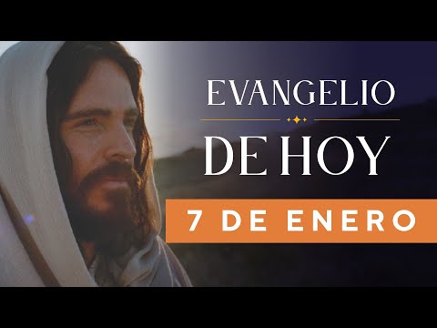EVANGELIO DE HOY, Sábado 7 De Enero De 2023 - Cosmovision