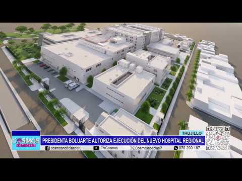 Trujillo: presidenta Boluarte autoriza ejecución del nuevo Hospital Regional
