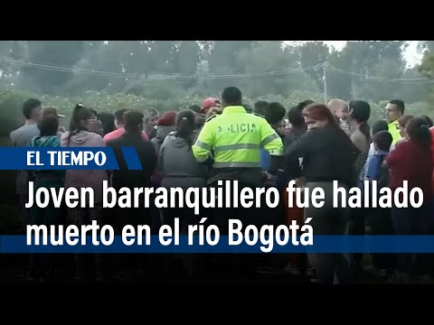 Familia de Barranquilla halló muerto a uno de sus integrantes en el río Bogotá | El Tiempo
