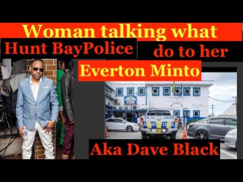 Woman talking out how Hunts Bay Police, get rid of her Everton Minto aka brother Dave Black