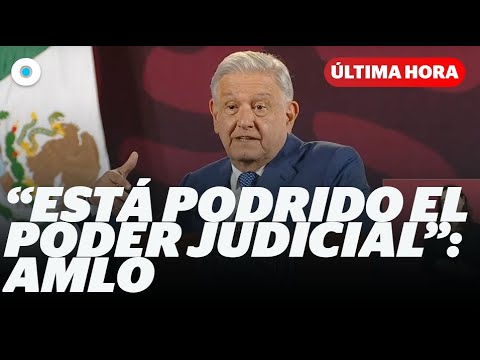 AMLO aseguró que el Poder Judicial “está podrido” tras la liberación de Collado | Reporte Indigo