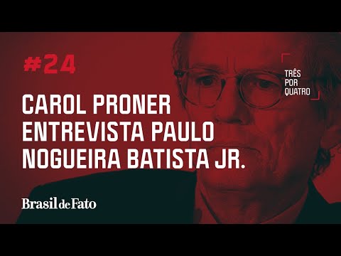 #24 Especial Entrevistas: Carol Proner entrevista Paulo Nogueira Batista Jr.